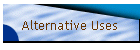 Alternative Uses